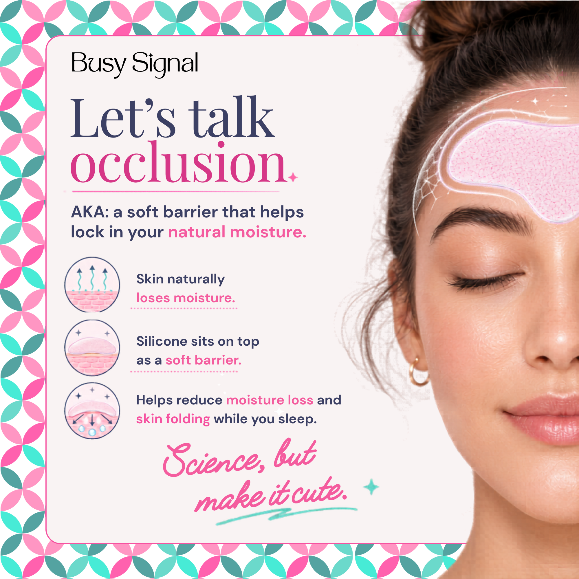 Graphic explaining Busy Signal silicone patches with text about occlusion and moisture lock, featuring a woman wearing the mask.
